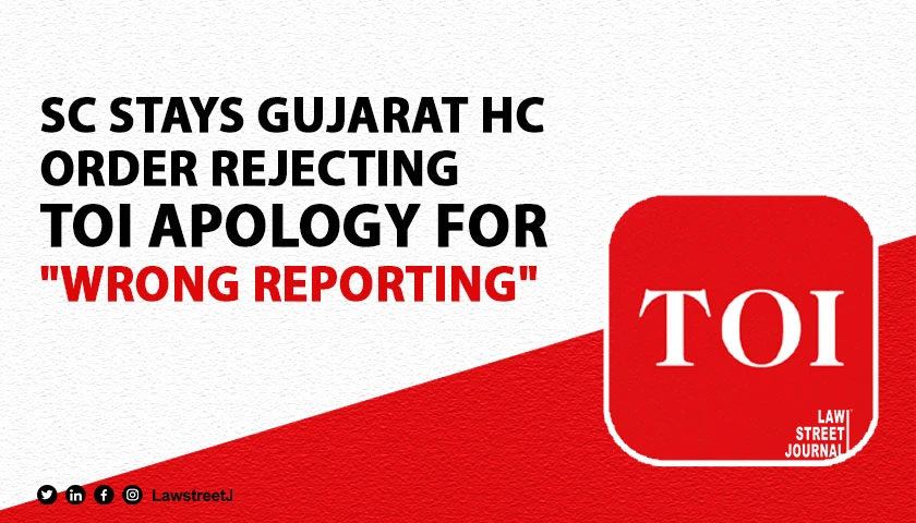 SC stays Guj HC order rejecting apology by ToI for wrong reporting