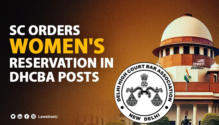 SC directs Delhi HC Bar Association to reserve Treasurer Post for women ensures greater gender representation