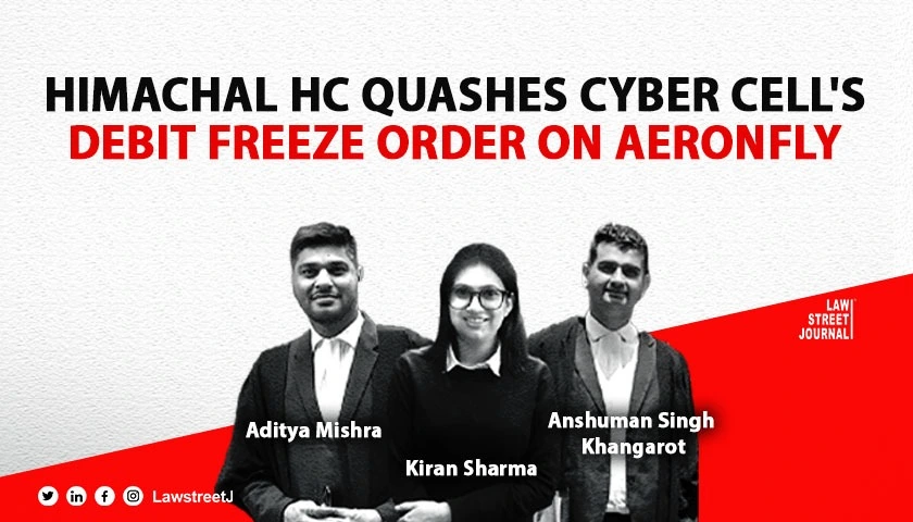 himachal-pradesh-high-court-quashes-cyber-cells-debit-freeze-order-in-aeronfly-case