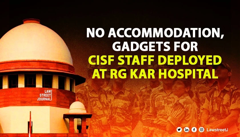 MHA moves SC alleging no accommodation gadgets transportation for CISF staff deployed at Kolkatas R G Kar Hospital