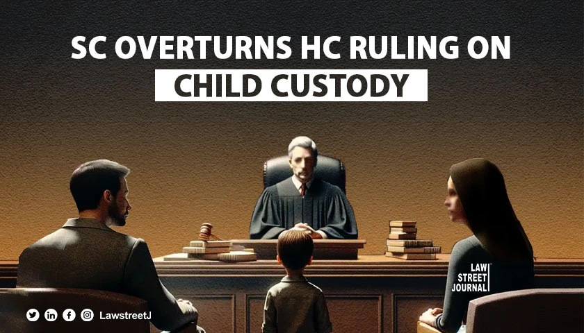 Supreme Court overturns HC ruling on child custody stresses importance of Civil and Family Courts in Custody Disputes