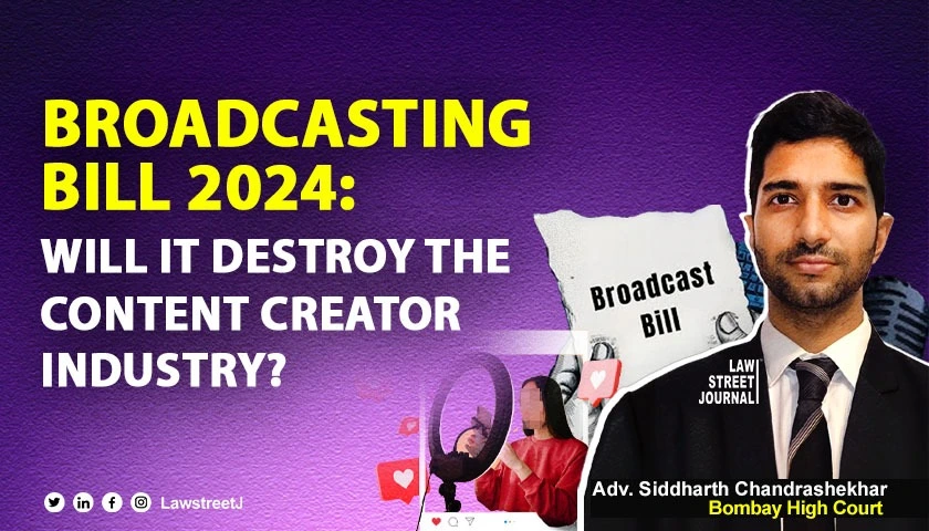 Broadcasting Bill 2024 Will It Destroy the Content Creator Industry