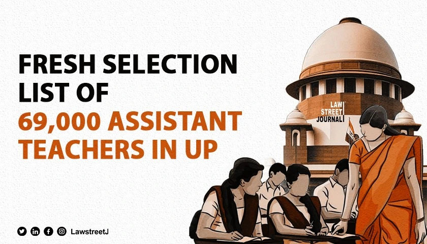 SC stays Allahabad HC order for fresh selection list of 69000 assistant teachers in UP