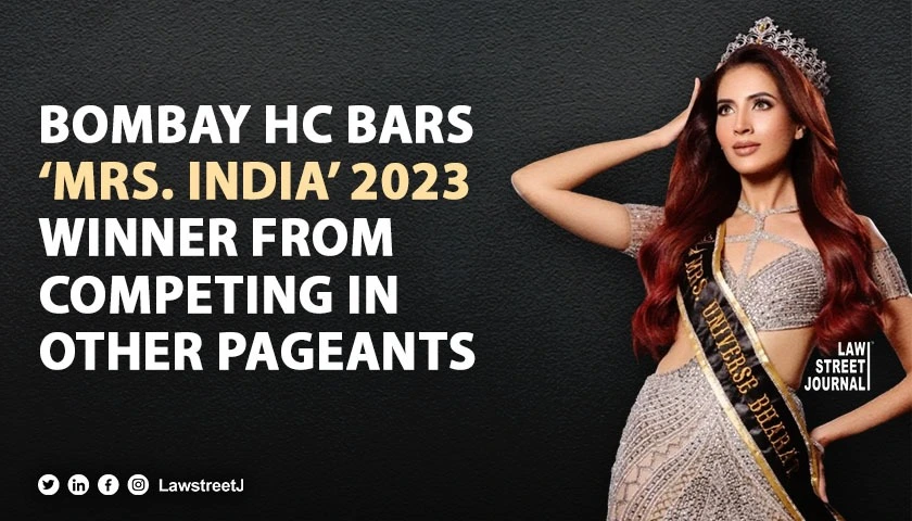 Bombay HC bars Mrs India winner from competing in other pageants upholds contractual obligations