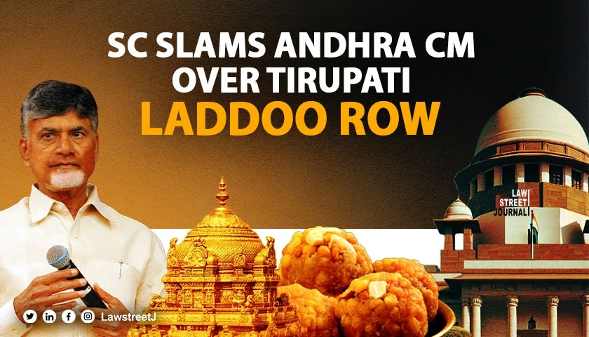 Supreme Court slams AP CM over Tirupati Laddoo Animal Fat allegations before SIT probe