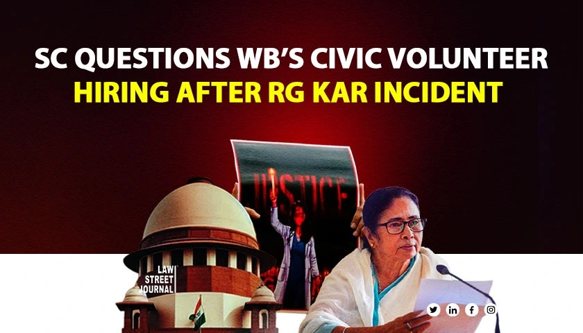 SC questions West Bengal’s Civic Volunteer Recruitment amid RG Kar Hospital Rape-Murder Case