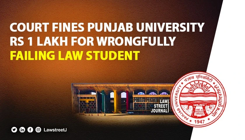 punjab-and-haryana-hc-imposes-rs-1-lakh-fine-on-punjab-university-for-wrongfully-failing-law-student