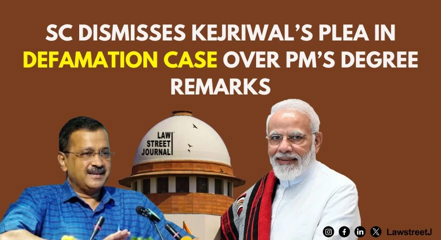 SC dismisses Kejriwals plea against summons in defamation case on remarks on PMs academic degree