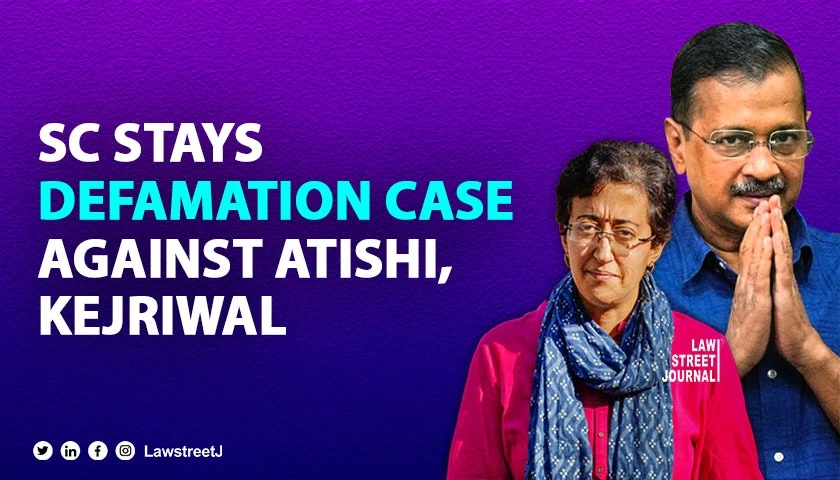 SC stays Defamation Case against Delhi CM Atishi Kejriwal over voter deletion allegations