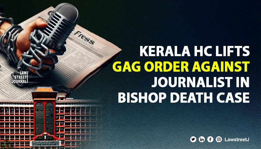 kerala-high-court-lifts-gag-order-journalist-free-to-report-on-bishop-death-case