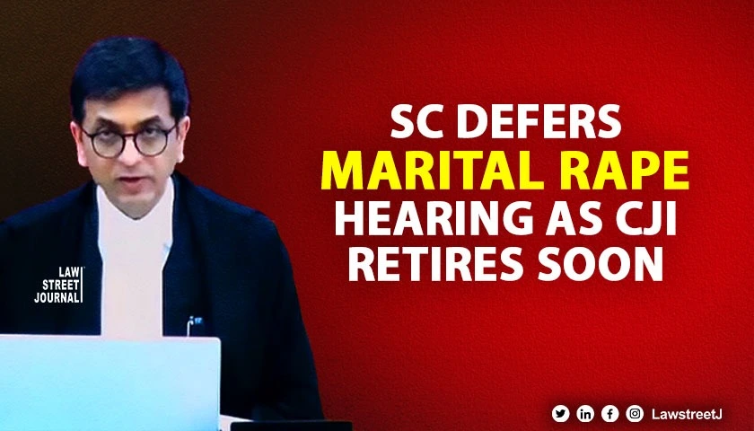 SC defers hearing on plea to criminalise martial rape as CJI retires soon cites time constraints