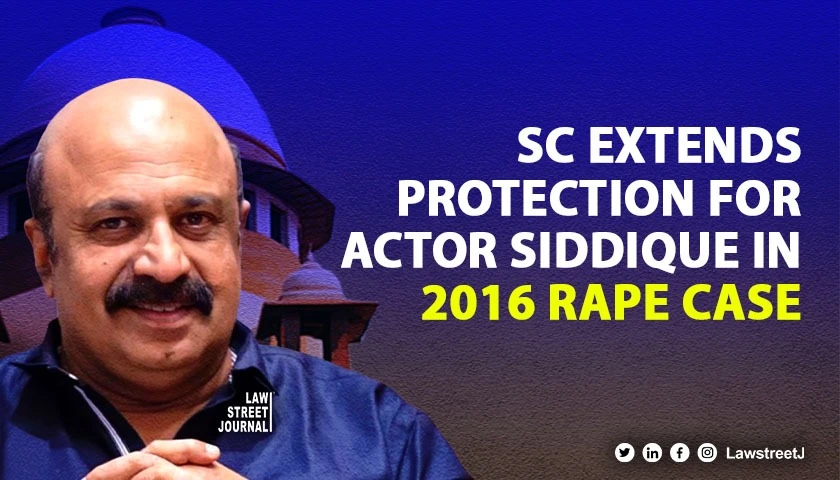 SC extends interim protection granted to Malayalam actor Siddique in rape case