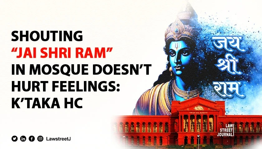 Shouting Jai Sri Ram cant outrage religious feelings Karnataka HC