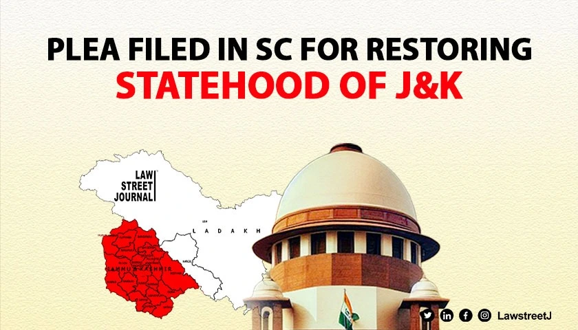 Plea filed in SC for restoring statehood of J and K