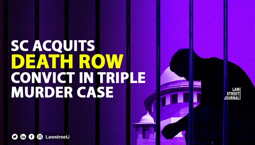 SC acquits death row convict in case of killing his mother wife and 2 yr old daughter