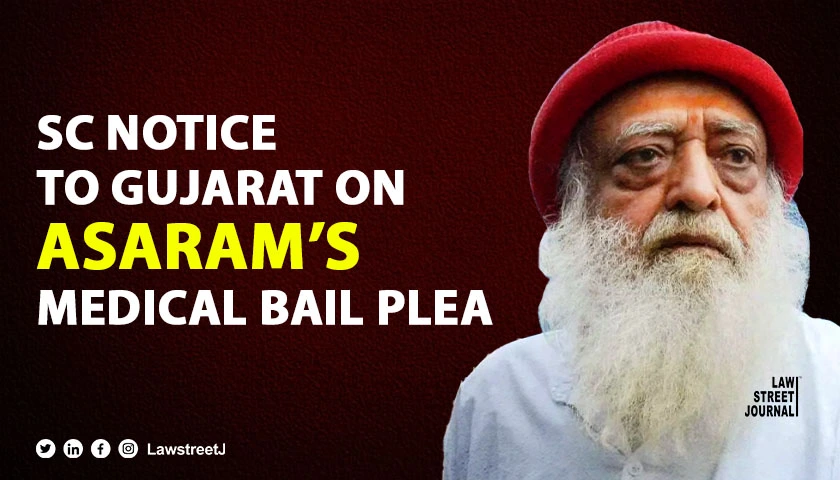 SC notice to Gujarat govt for medical bail for Asaram in sexual assault case