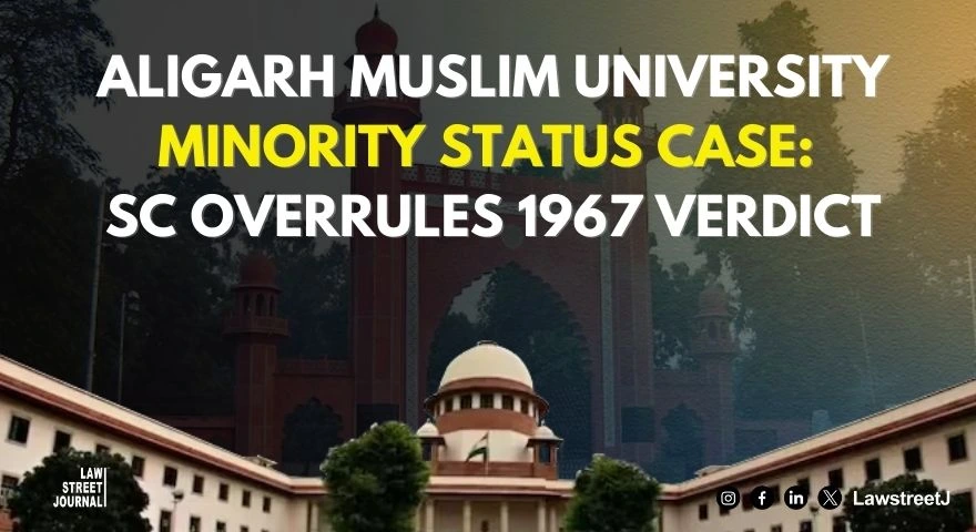 minority-institutions-can-be-set-up-by-statute-administered-independently-sc-overrules-1967-azeez-basha-verdict