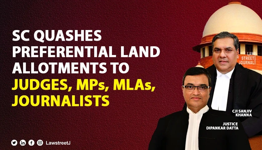 SC Quashes Land Allotment to Elites No Preferential Treatment for Judges MPs MLAs Journalists