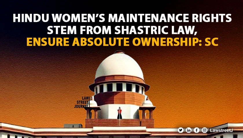 hindu-women-right-to-maintenance-found-in-shastric-hindu-law-sc