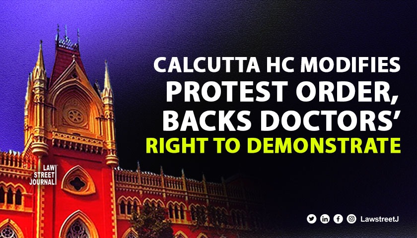 Calcutta HC modifies order on Doctors’ protest, upholds right to peaceful demonstration