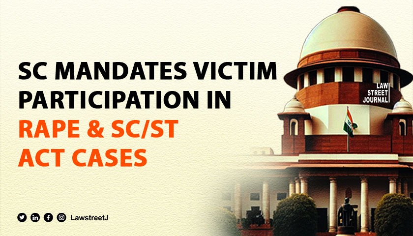 SC quashes bail order mandates victims participation in criminal proceedings in rape offences and SC ST cases