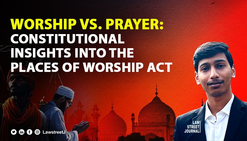 Worship vs Prayer Constitutional Insights into the Places of Worship Act