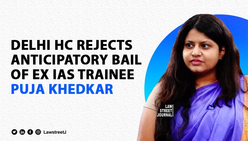 HC rejects anticipatory bail plea by ex IAS trainee Puja Khedkar 