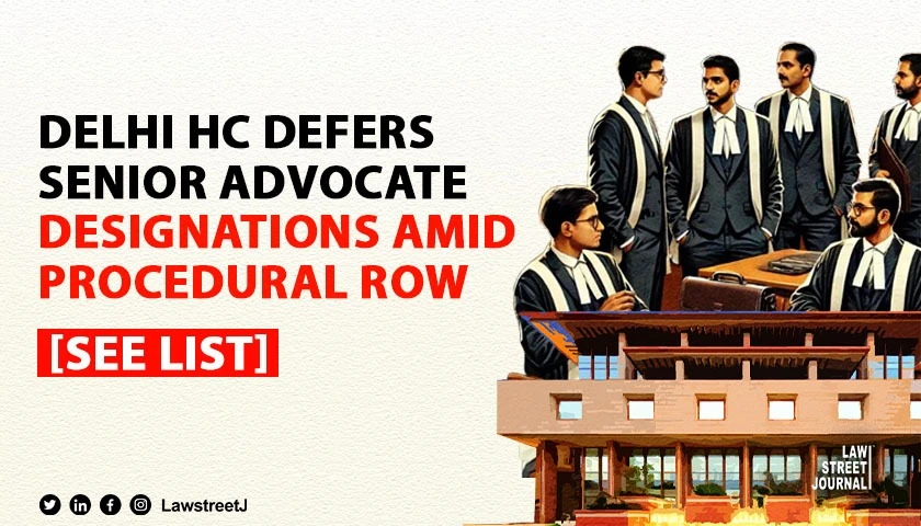 delhi-hc-defers-decision-to-designate-senior-advocates