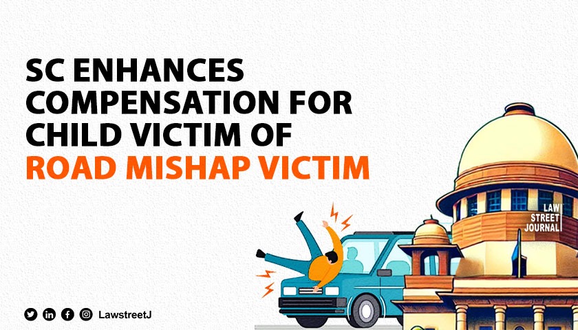 SC enhances compensation for child victim of road mishap victim 