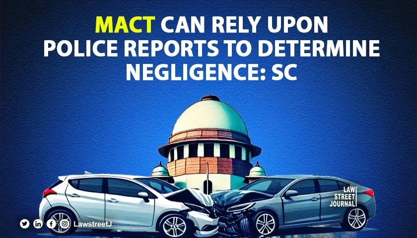 MACT can rely upon police reports to determine negligence SC