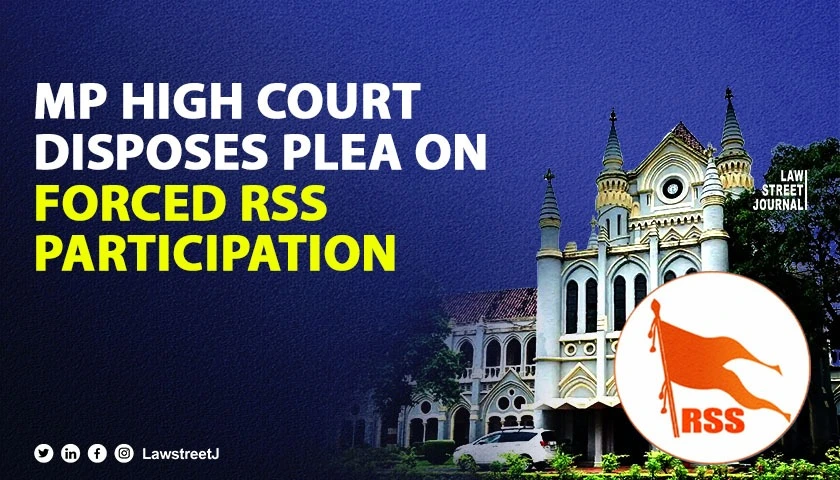 MP High Court disposes plea alleging forced RSS participation at Govt College