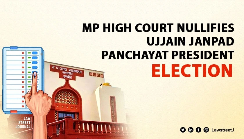 Madhya Pradesh HC sets aside Ujjain Janpad Panchayat President Election orders fresh polls