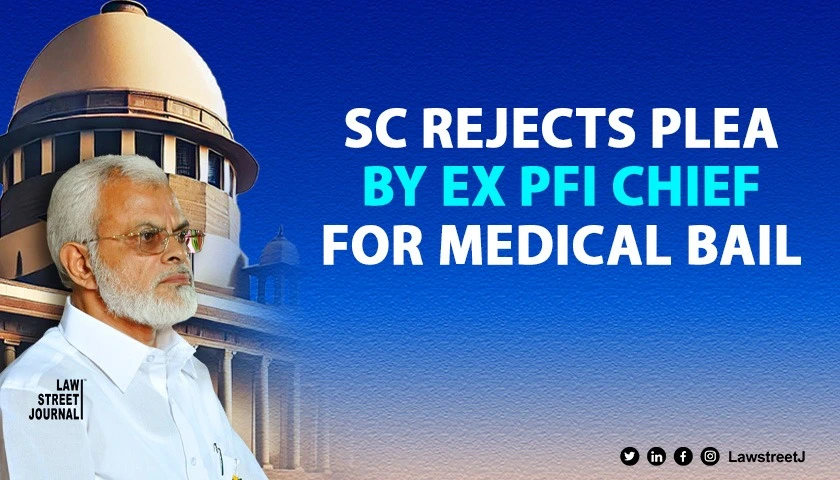 SC rejects plea by ex PFI chief for medical bail