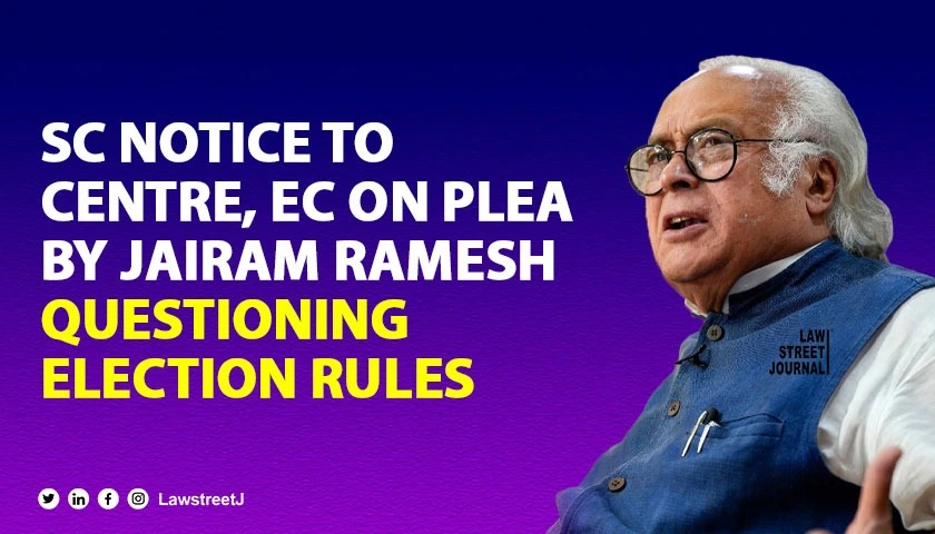 SC notice to Centre EC on plea by Jairam Ramesh questioning election rules