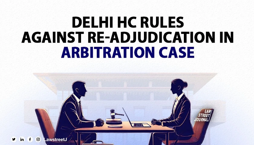 Delhi High Court rules against re adjudication in arbitration case citing public policy concerns