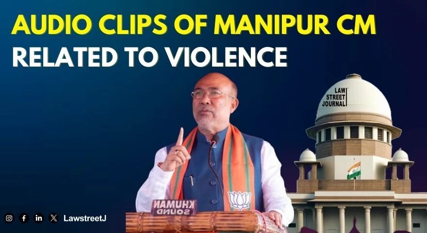SC seeks CFSL report on audio clips of Manipur CM related to violence