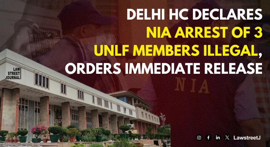 HC finds arrest of 3 members of UNLF vitiated orders NIA to release them