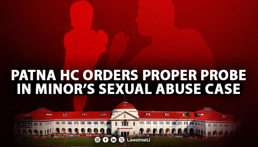Patna High Court slams Bihar Police for lax probe in sexual abuse case of minor foreign national