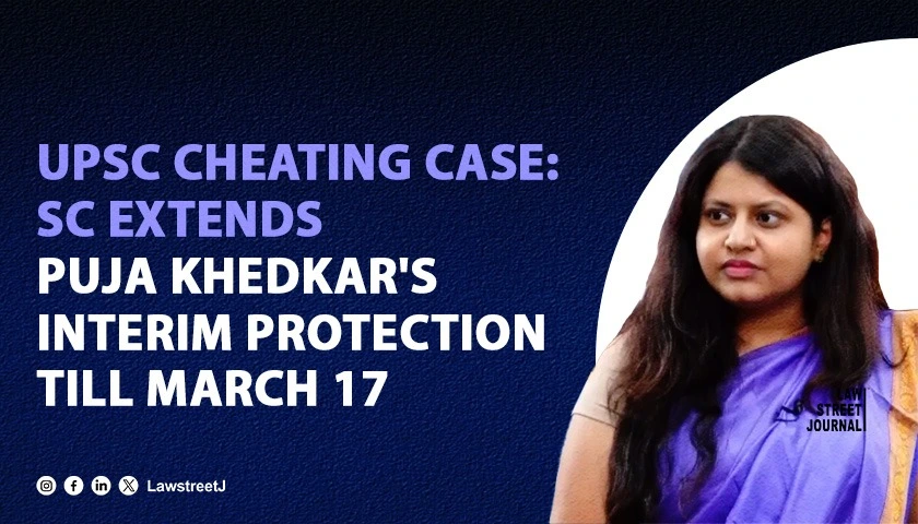 UPSC cheating case SC extends Puja Khedkars interim protection till March 17