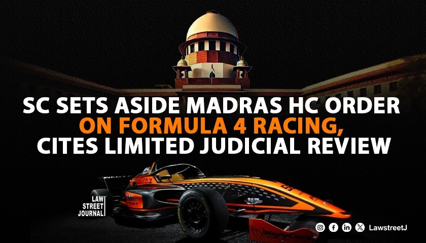 Formula 4 Racing SC cites limited scope of judicial review;sets aside HCs order on reimbursement