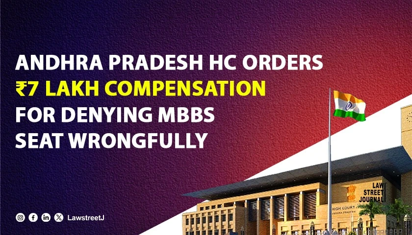 Andhra Pradesh High Court directs medical university to pay compensation for wrongful denial of MBBS seat
