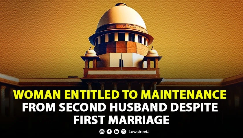 Woman entitled to maintenance from second husband though her first marriage subsisted SC 