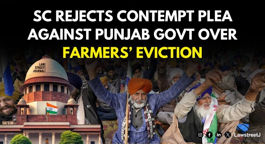 SC refuses contempt plea against Punjab govt over forceful eviction of protesting farmers