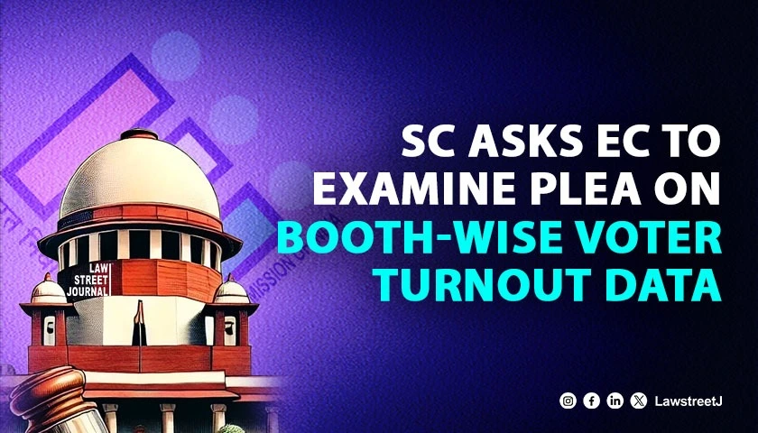 SC asks EC to examine plea on disclosing booth wise voters turnout data
