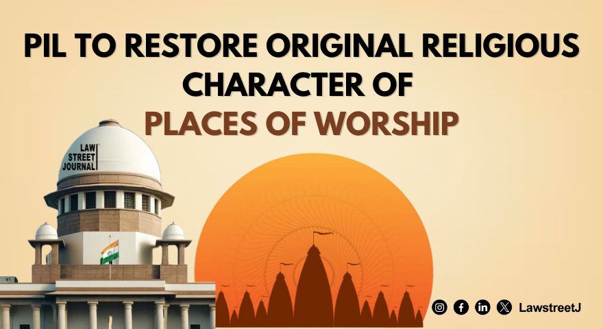 PIL to Restore Original Religious Character of Places of Worship