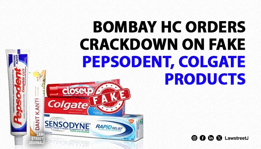 Bombay High Court Issues John Doe Order to Curb Counterfeit Dental Products in Unilever Trademark Suit