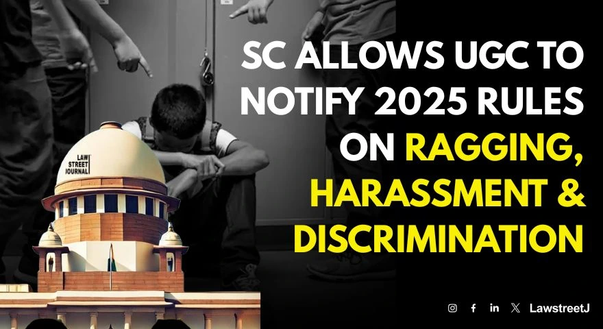SC allows UGC to notify draft regulations on ragging sexual harassment discrimination