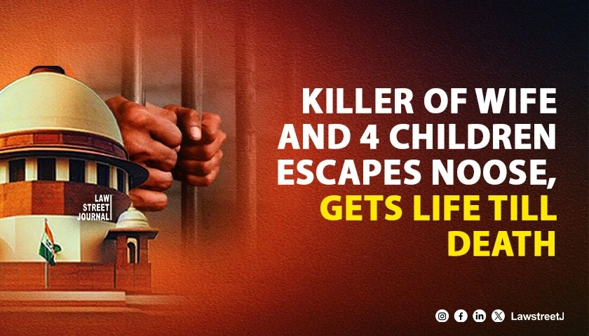 SC spares death penalty for man who killed wife 4 children orders life imprisonment till last breath