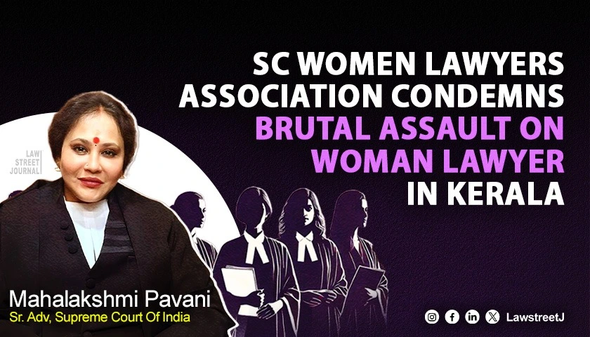 SC Women Lawyers Association Condemns Assault on Lady Advocate in Kerala Demands Immediate Action Against Accused Senior Lawyer