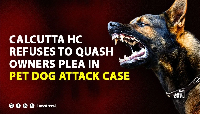 Pet Owners Plea to Quash Dog Attack Negligence Case Dismissed by Calcutta HC